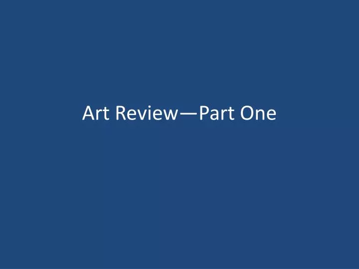 art review part one