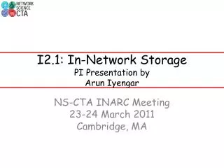 I2.1: In-Network Storage PI Presentation by Arun Iyengar