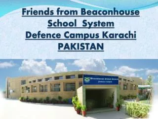 Friends from Beaconhouse School System Defence Campus Karachi PAKISTAN