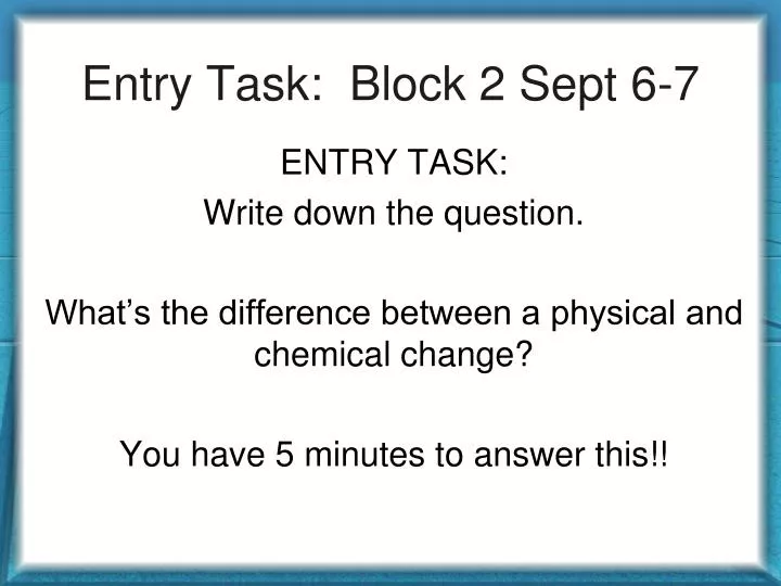 entry task block 2 sept 6 7