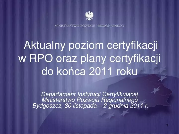 aktualny poziom certyfikacji w rpo oraz plany certyfikacji do ko ca 2011 roku