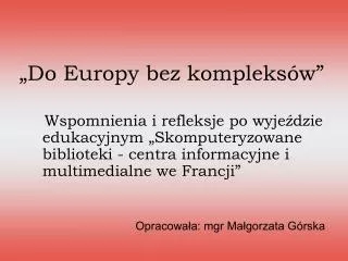 do europy bez kompleks w