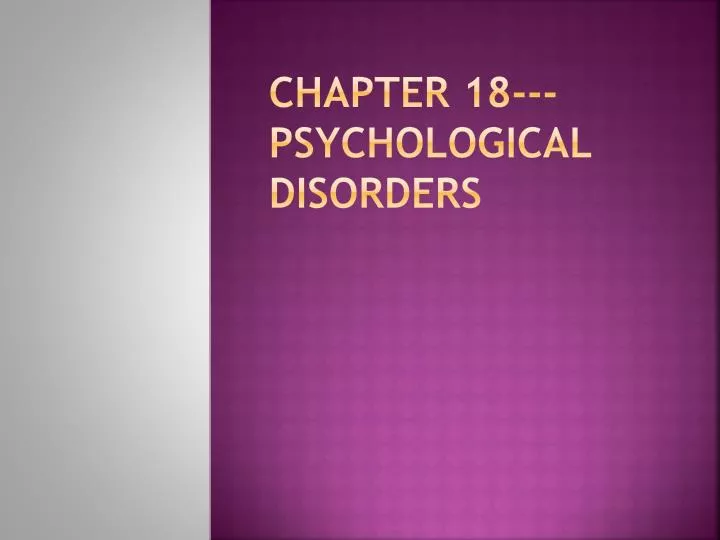 chapter 18 psychological disorders