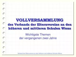 VOLLVERSAMMLUNG des Verbands der Elternvereine an den höheren und mittleren Schulen Wiens