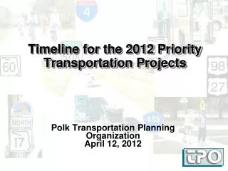 Timeline for the 2012 Priority Transportation Projects