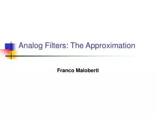 Analog Filters: The Approximation