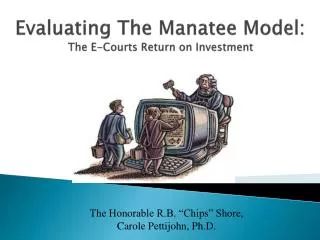 Evaluating The Manatee Model: The E-Courts Return on Investment