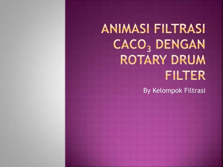 animasi filtrasi caco 3 dengan rotary drum filter