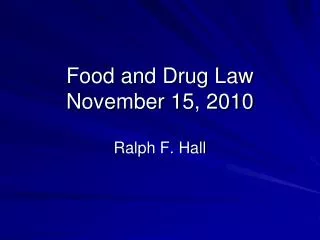 Food and Drug Law November 15, 2010