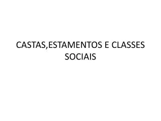 castas estamentos e classes sociais