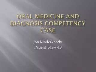 Oral Medicine and Diagnosis Competency Case