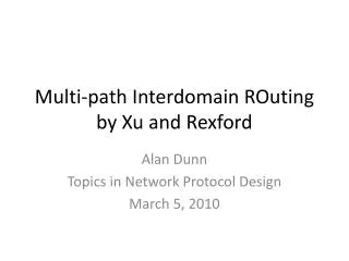 Multi-path Interdomain ROuting by Xu and Rexford