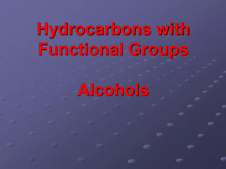 hydrocarbons with functional groups alcohols