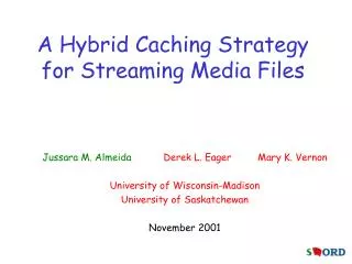 A Hybrid Caching Strategy for Streaming Media Files