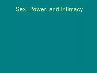 Sex, Power, and Intimacy