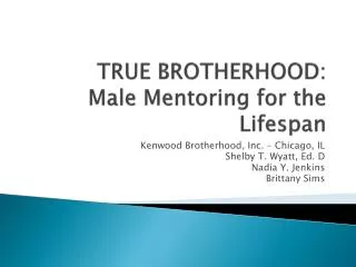 TRUE BROTHERHOOD: Male Mentoring for the Lifespan