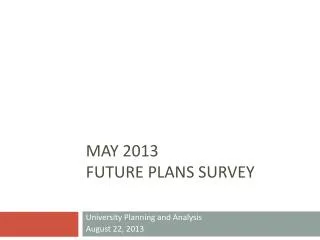May 2013 Future Plans Survey