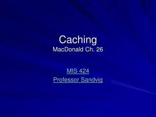 Caching MacDonald Ch. 26