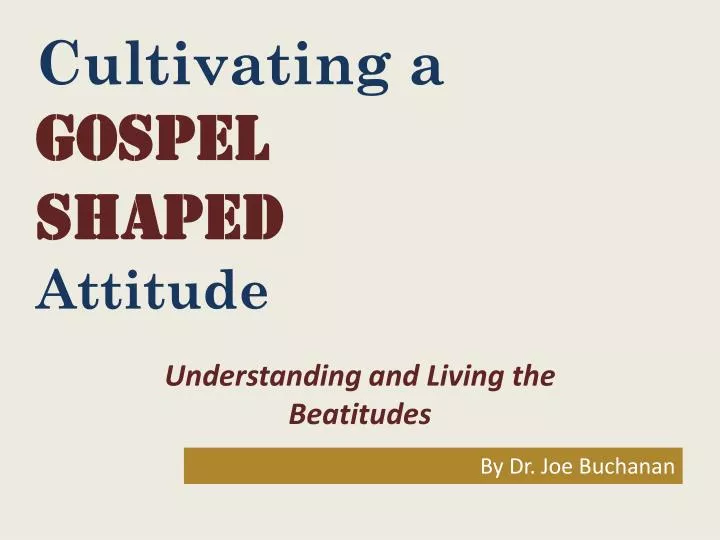 cultivating a gospel shaped attitude