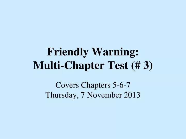 friendly warning multi chapter test 3