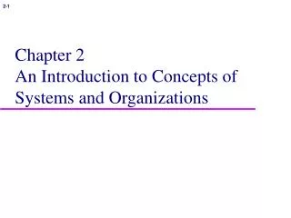 Chapter 2 An Introduction to Concepts of Systems and Organizations
