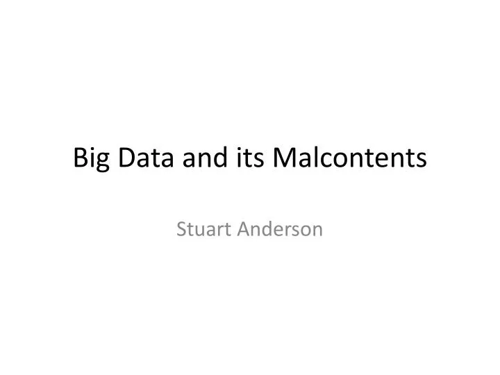 big data and its malcontents