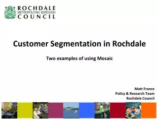 Customer Segmentation in Rochdale Two examples of using Mosaic