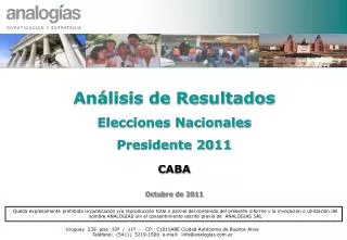 Análisis de Resultados Elecciones Nacionales Presidente 2011 CABA Octubre de 2011