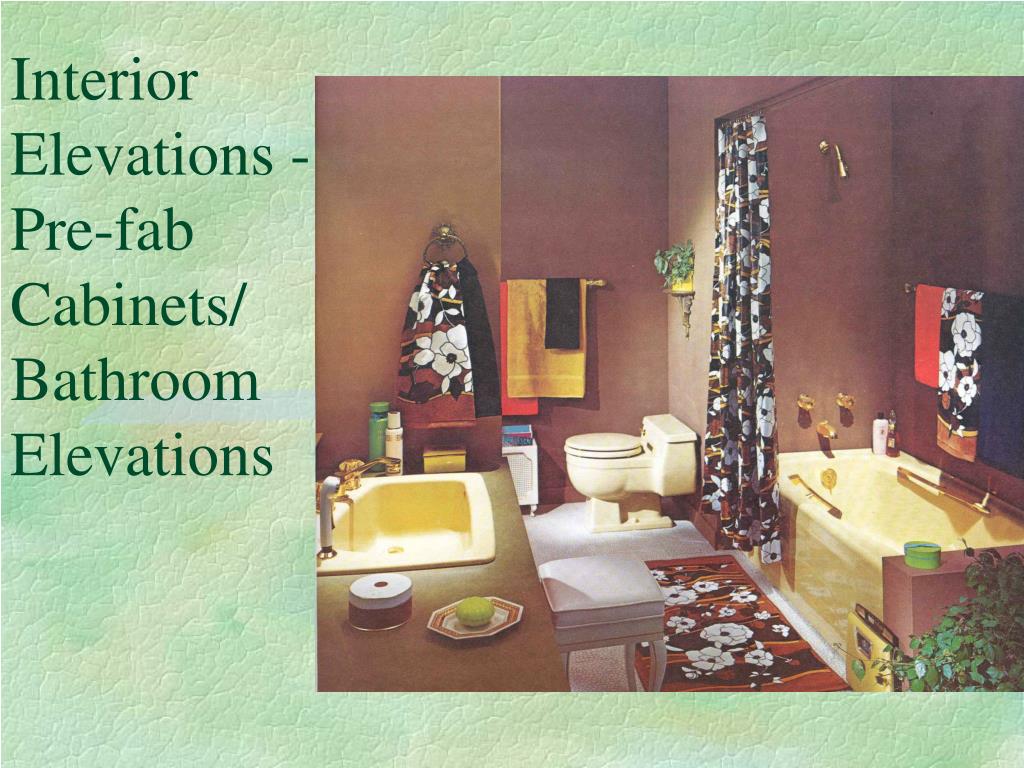 PPT - Interior Elevations - Pre-fab Cabinets/ Bathroom Elevations ...