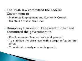The 1946 law committed the Federal Government to Maximize Employment and Economic Growth