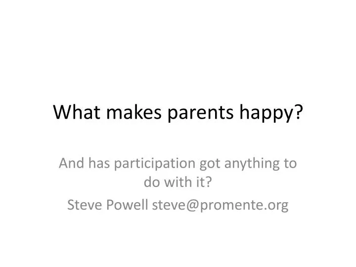 what makes parents happy