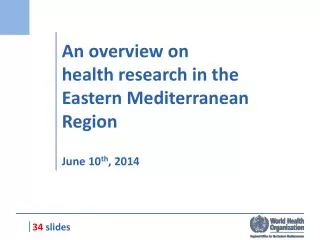 An overview on health research in the Eastern Mediterranean Region