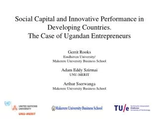 Gerrit Rooks Eindhoven University/ Makerere University Business School Adam Eddy Szirmai