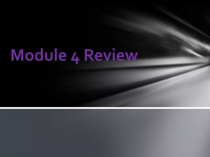 module 4 review
