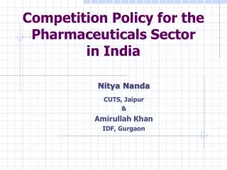 Competition Policy for the Pharmaceuticals Sector in India