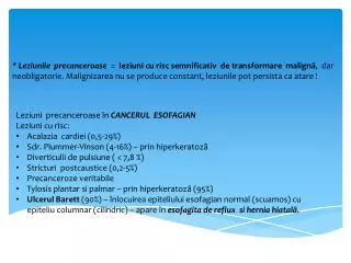 Leziuni precanceroase în CANCERUL ESOFAGIAN Leziuni cu risc : Acalazia cardiei (0,5-29%)