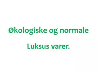 kologiske og normale