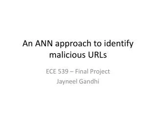 An ANN approach to identify malicious URLs