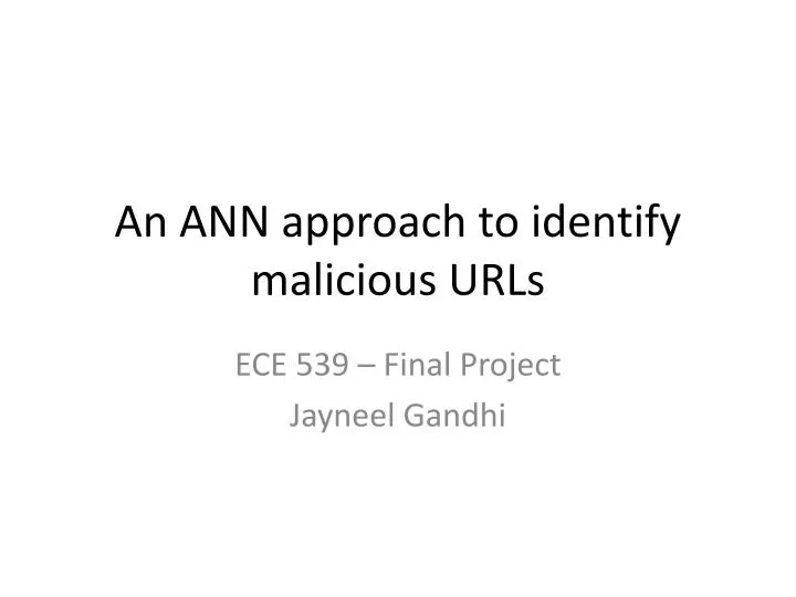 an ann approach to identify malicious urls