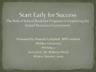 Presented by Hannah Campbell, MPH student Walden University PH 6165-1