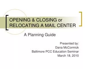 OPENING &amp; CLOSING or RELOCATING A MAIL CENTER