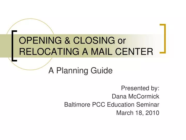 opening closing or relocating a mail center