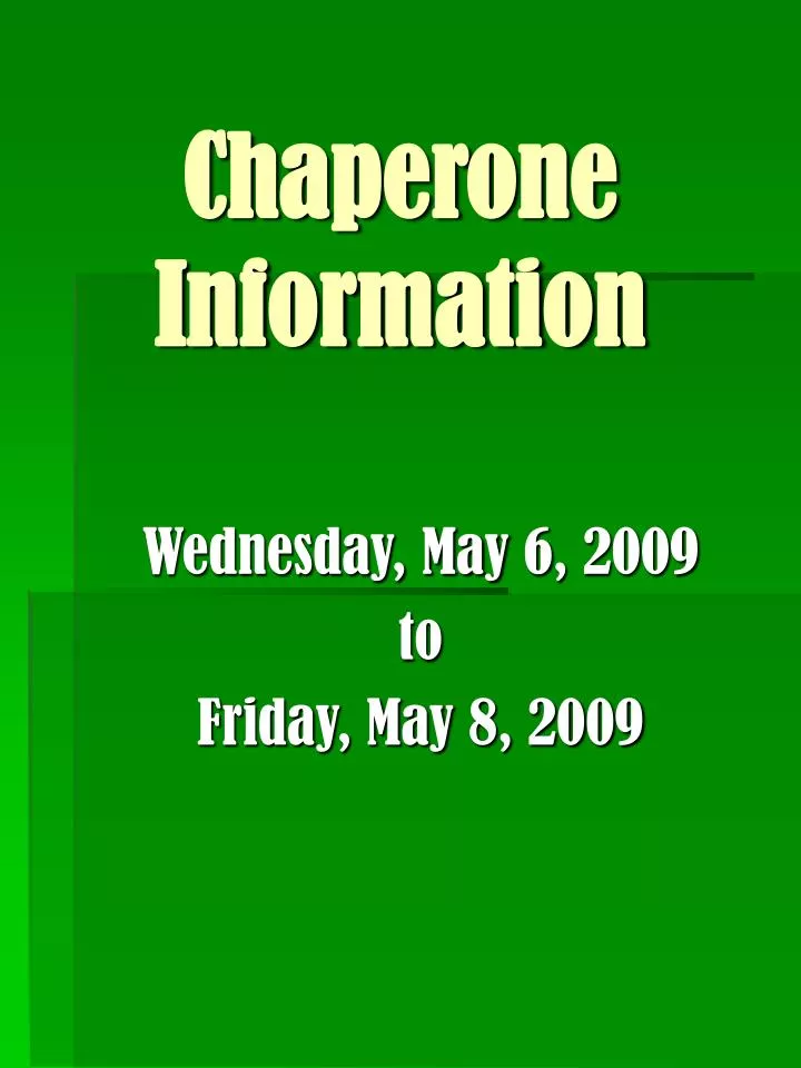 chaperone information