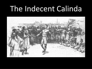 The Indecent Calinda