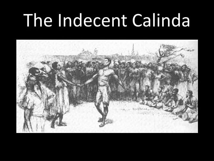 the indecent calinda