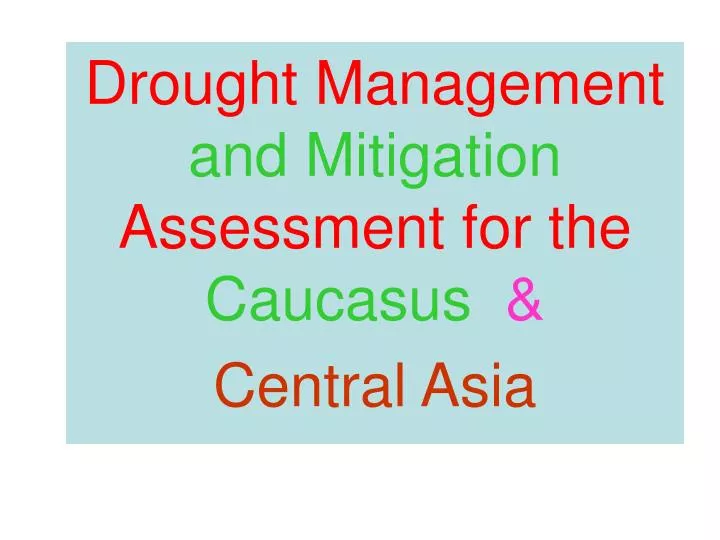 drought management and mitigation assessment for the caucasus central asia