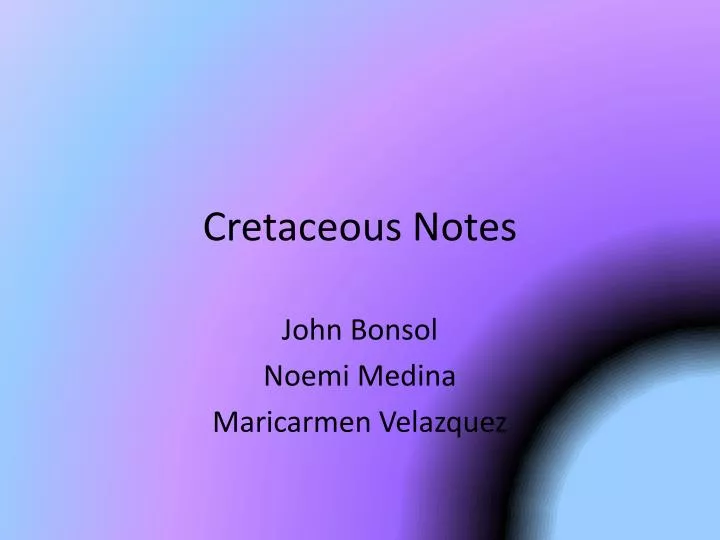cretaceous notes