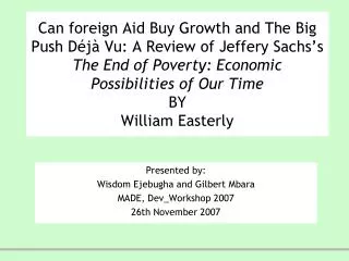 Presented by: Wisdom Ejebugha and Gilbert Mbara MADE, Dev_Workshop 2007 26th November 2007