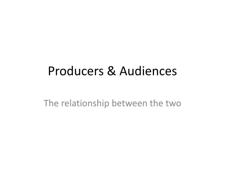 producers audiences