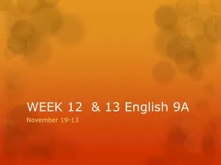 WEEK 12 &amp; 13 English 9A